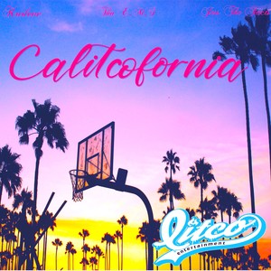 CaLITCOfornia (feat. Kadeve & Tha EMS) [Explicit]