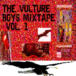 THE VULTURE BOYS MIXTAPE, Vol. 1 (Explicit)