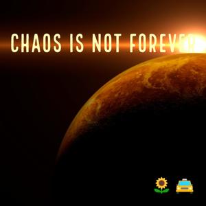 Chaos is not forever