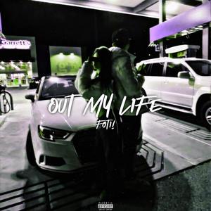 Out My Life (Explicit)