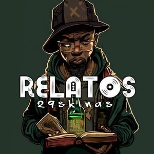 Relatos (feat. 29Skinas) (Explicit)
