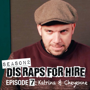 Dis Raps for Hire, Season 2 Episode 7: Katrina & Cheyenne (Explicit)