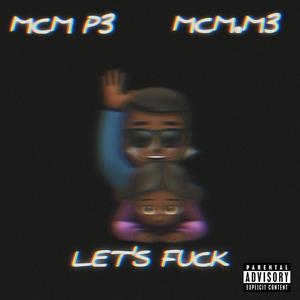 Let's **** (feat. MCM.M3) [Explicit]