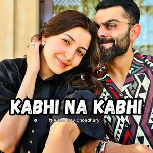 Kabhi Na Kabhi (Explicit)