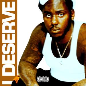 I Deserve (Explicit)