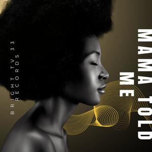 Mama told me (Explicit)