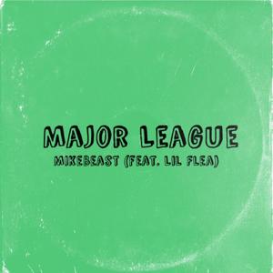 Major League (feat. Lil Flea)