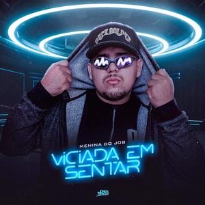 Menina do Job X Viciada em Sentar (feat. MC Xangai & Mc Th) (Explicit)