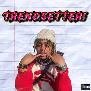 TRENDSETTER! (Explicit)