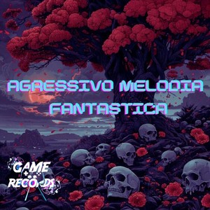 Agressivo Melodia Fantastica (Explicit)