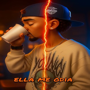 ELLA ME ODIA