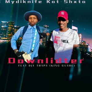 Downlifter (feat. Djy Thaps ( king gushe 45) & Djy christoss)