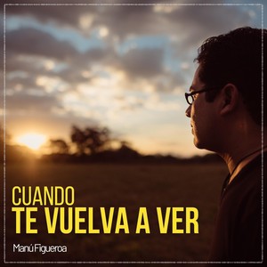 Cuando te Vuelva a Ver