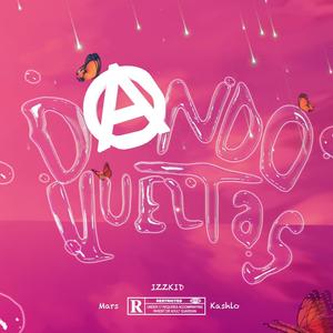 DANDO VUELTAS(feat. Kashlo & Mvrs) (Explicit)