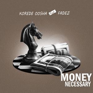 MONEY NECESSARY (feat. Fadez) (Explicit)