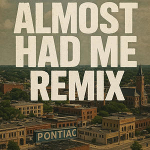 Almost Had Me (feat. G-Lock Dee & Youcanttouchfully) (Remix|Explicit)