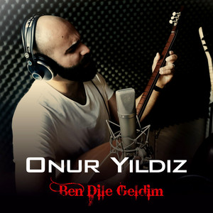 Ben Dile Geldim