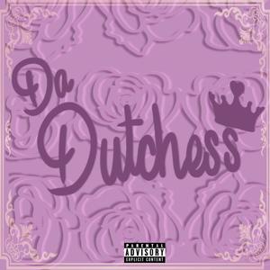 Da Dutchess (Explicit)