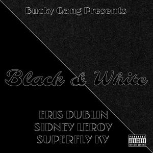 Black & White (feat. Sidney LeRoy & Superfly Ky) (Explicit)