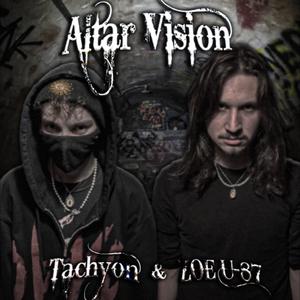 Altar Vision (feat. Tachyon & ZŒ U-87) [Explicit]