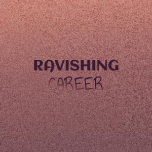 Ravishing Career