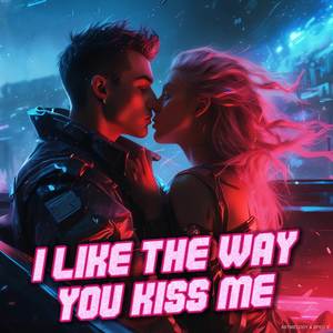 i like the way you kiss me (sped up)