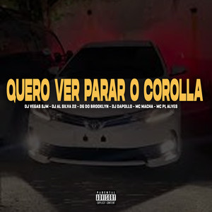 Quero Ver Parar o Corolla (Explicit)