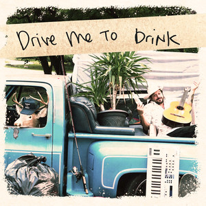 Drive Me To Drink (Explicit)