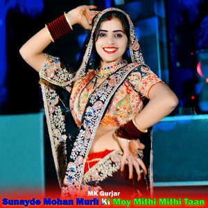 Sunayde Mohan Murli Ki Moy Mithi Mithi Taan
