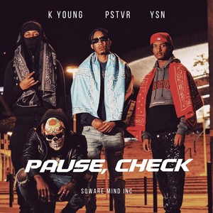 Pause, Check (feat. Ysn & K Young) (Explicit)