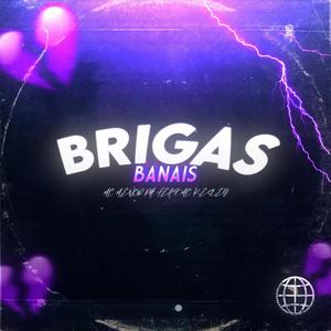 Brigas Banais (feat. Kesley MC & Mc Menor PH)