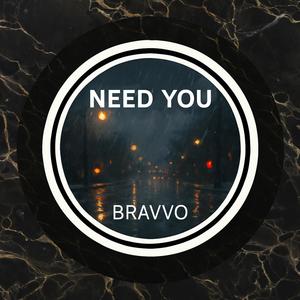 Need You