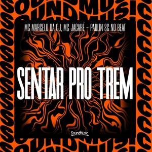 Sentar Pro Trem (Explicit)