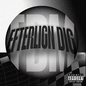 EFTERLIGN DIG (Explicit)