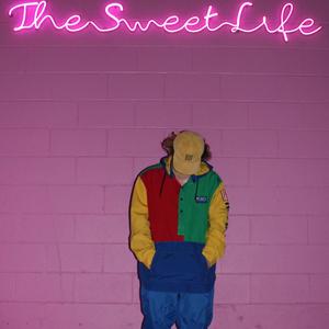 The Sweet Life (Explicit)