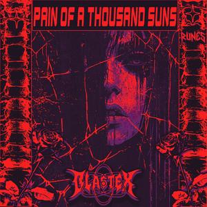 BlasteX - Pain Of A Thousand Suns