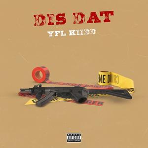 Dis Dat (Explicit)