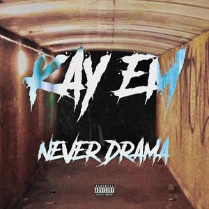 Never Drama (Explicit)