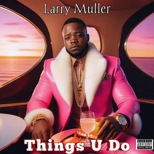 Things u do (Explicit)