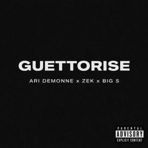 GUETTORISE (feat. ARI DEMONNE & ZEK|Explicit)