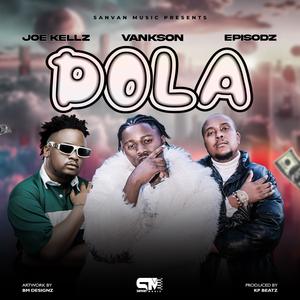 Dola (feat. Joe Kellz & Episodz)