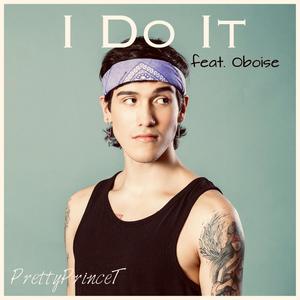I Do It(feat. Oboise) (Explicit)