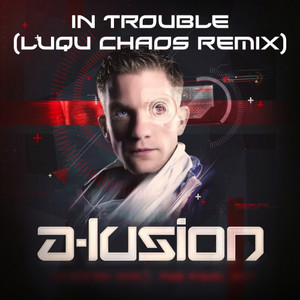 In Trouble (Luqu Chaos Remix)