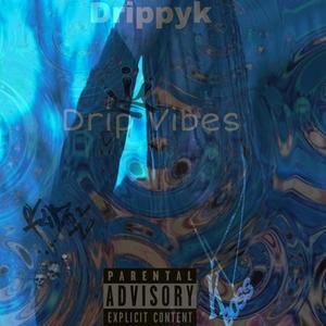 Drip Vibes (Explicit)