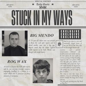 Stuck In My Ways (feat. Big Mendo) (Explicit)