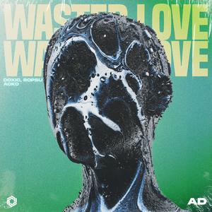 Wasted Love (Techno Mix)