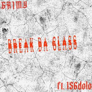 Break Da Glass (feat. 156dolo) (Explicit)