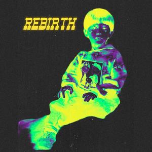 Rebirth (Explicit)