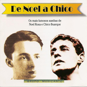 De Noel a Chico – Os mais famosos sambas de Noel Rosa e Chico Buarque