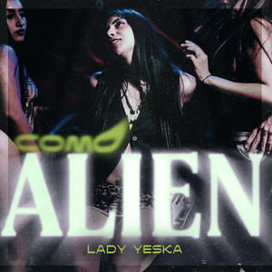 Como Alien (Explicit)